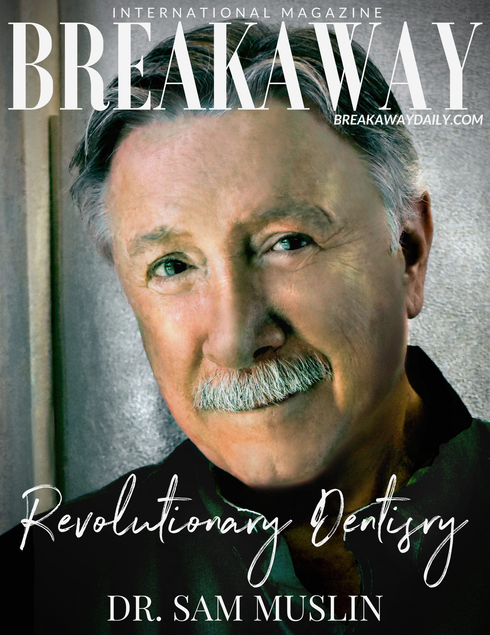 Dr. Sam Muslin's revolutionary dentistry helps people live healthier,  happier lives - Breakaway Magazine